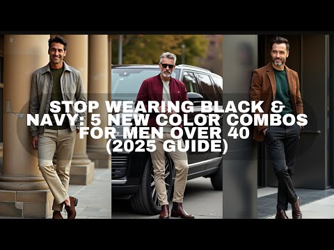 Stop Wearing Black & Navy: 5 New Color Combos for Men Over 40 (2025 Guide)