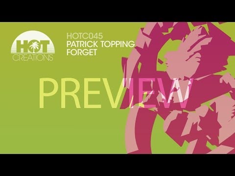 'Forget' - Patrick Topping (Preview)