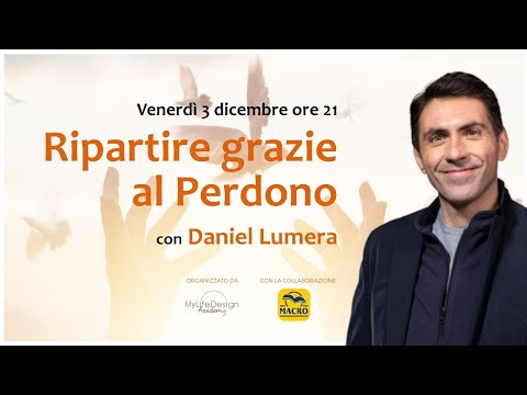 Ripartire Grazie al Perdono | Webinar con Daniel Lumera