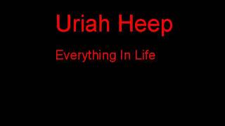 Uriah Heep Everything In Life + Lyrics