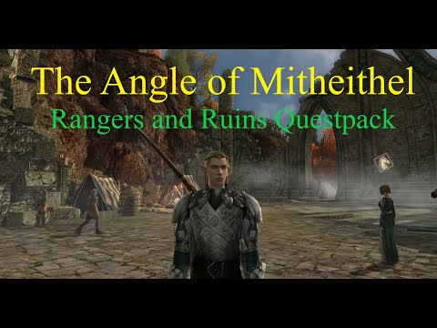 Kevin Plays LOTRO: The Angle of Mitheithel (Rangers and Ruins Questpack) Episode 5