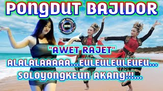 Download lagu 🔥PONGDUT BAJIDOR🔥'AWET RAJET' AALALALAAA...EUEULEULEULEU...SOLOYONGKEUN AAAHHH....💃 mp3
