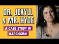 Dr Jekyll And Mr Hyde A Narcissistic Case Study