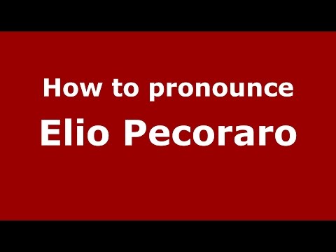 How to pronounce Elio Pecoraro (Italian/Italy)  - PronounceNames.com