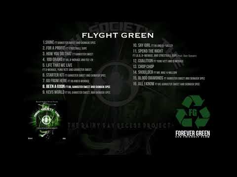 8  Flyght Green   "Been A Goon ft  Gangster Sweet, SkiMask Spec High Society 2017