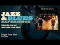 Bob Dylan - Freight Train Blues ...