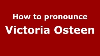 How to pronounce Victoria Osteen