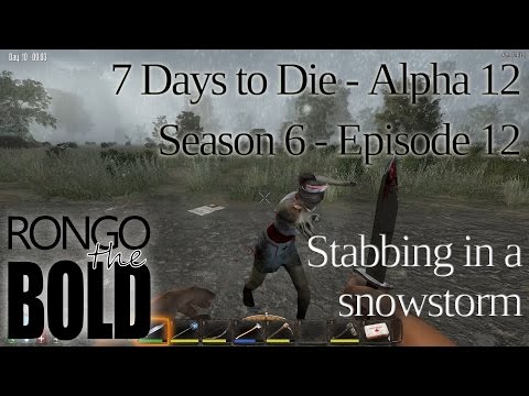 7 Days to Die | Alpha 12 | Season 6 - Episode 13 | Stabbing in a snowstorm