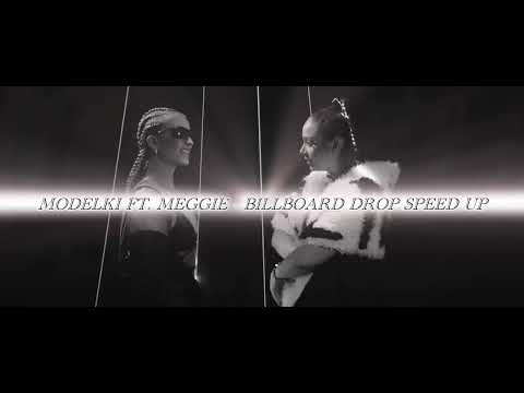 MODELKI Ft. Meggie - Billboard Drop Speed Up