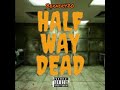 Berner420 “Halfway Dead” Official Audio [Prod By Metlast]
