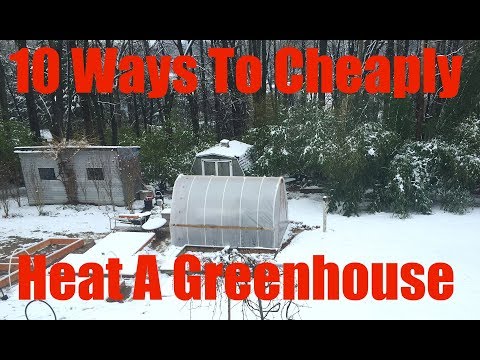 10 Best Ways to Heat Greenhouse for Free, DIY Cheap Low Cost Heater Winter Growing Poly High Tunnel