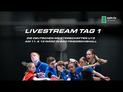 Tag 1 - Re-Live Deutsche Meisterschaften 2023 U15 I spin.tv live aus Bad Friedrichshall