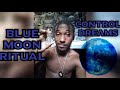 BLUE MOON RITUAL (dream recall and lucid dreaming)