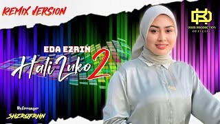 Download lagu Hati Luko 2 - Eda Ezrin 'Remix Version' mp3 Download lagu Hati Luko 2 - Eda Ezrin 'Remix Version' mp3