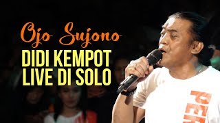 Download lagu Live Didi Kempot di Solo - OJO SUJONO mp3 Download lagu Live Didi Kempot di Solo - OJO SUJONO mp3