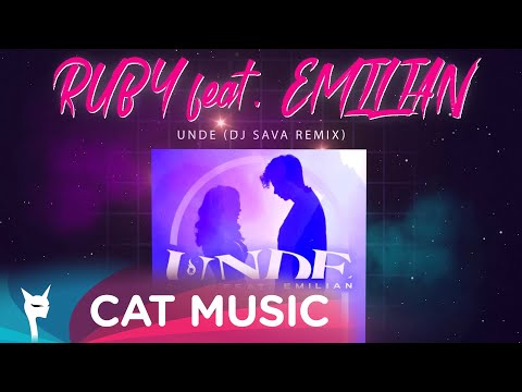 RUBY feat. EMILIAN - Unde (DJ Sava Remix)