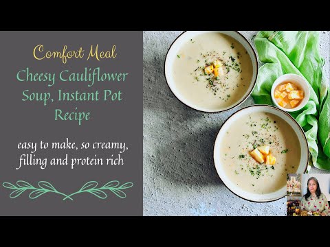 CHEESY CAULIFLOWER SOUP - INSTANT POT RECIPE | CREAMY CAULIFLOWER SOUP WITH CHEESE