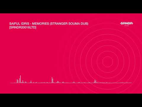 Saiful Idris - Memories (Stranger Souma Dub) [SRNDR20016LTD]