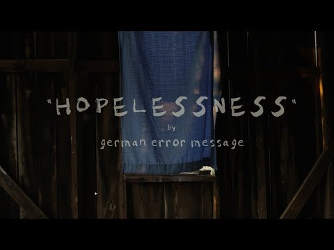 Video thumbnail for Hopelessness