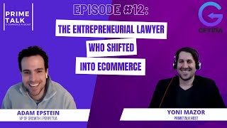 Adam Epstein | The Entrepreneurial Lawyer Who Shifted Into eCommerce
