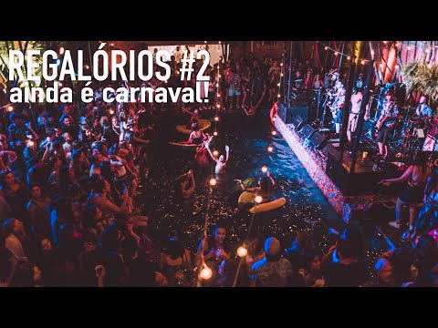Regalórios #2 - Ainda é Carnaval!