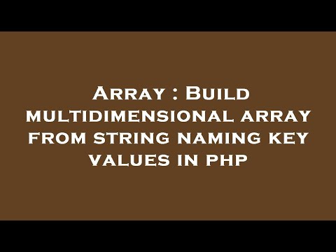 Array Build Multidimensional Array From String Naming Key Values In Php