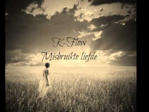 K-Flow - Misbruikte liefde