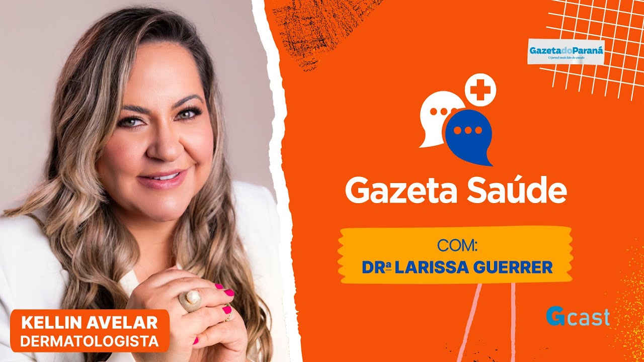 GAZETA SAÚDE – LARISSA GUERRER RECEBE A DRA. KELLIN AVELAR