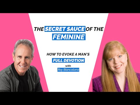 Evoke A Man's True Devotion-The Secret Sauce Of The Feminine-Roy Biancalana-Man Of The Month