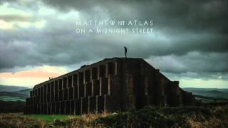 Matthew And The Atlas - On A Midnight Street video