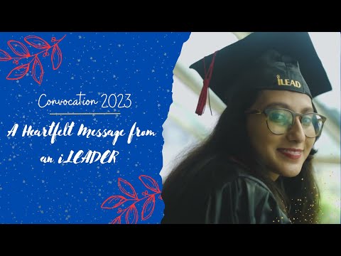 A Heartfelt Message from an iLEADER | | iLEAD | Batch 2020-2023 | Convocation 2023
