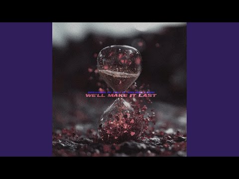 we'll make it last (feat. Melissa Lamm)