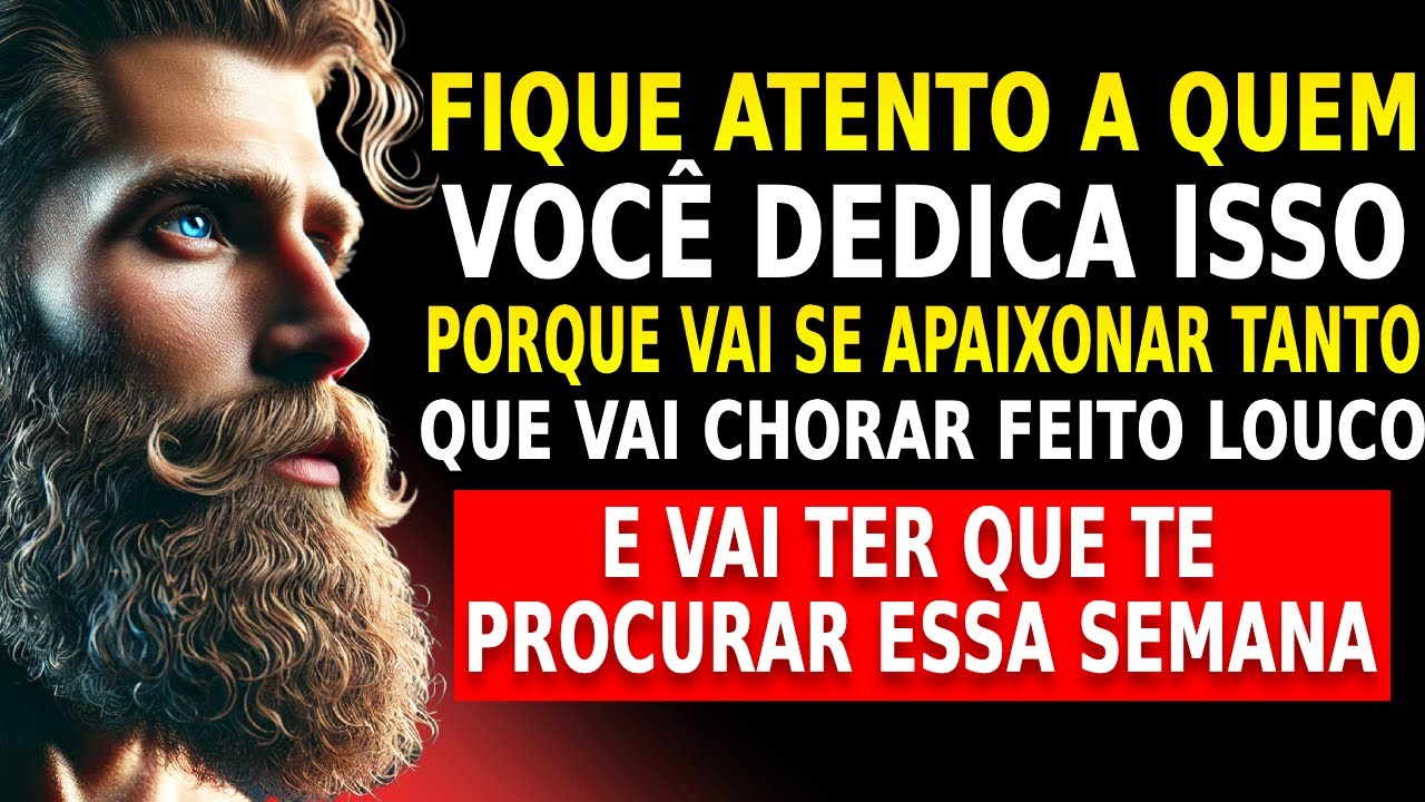 VAI SE APAIXONAR TANTO POR VOCÊ que VAI CHORAR FEITO LOUCO e te procurar ESSA SEMAMA | ESTOICISMO