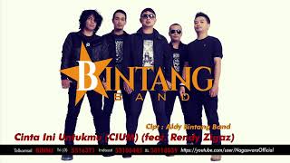Download lagu Bintang Band - Cinta Ini Untukmu (CIUM) (feat. Rendy Zigaz) ( Audio Video) mp3