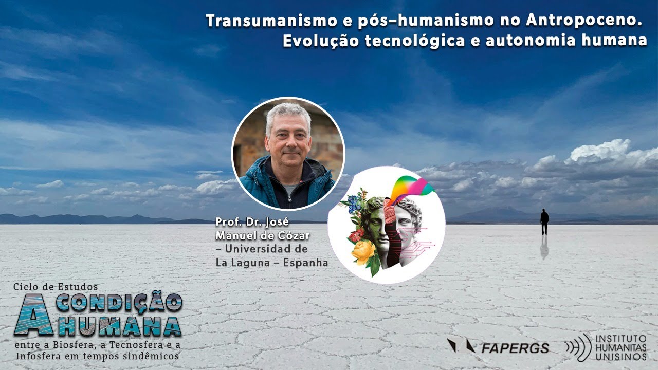 Transumanismo e pós-humanismo no Antropoceno. Evolução tecnológica e autonomia humana