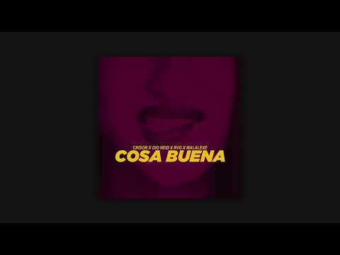 CRISOR X GIO NEID X RVG X MALA LEXE - COSA BUENA
