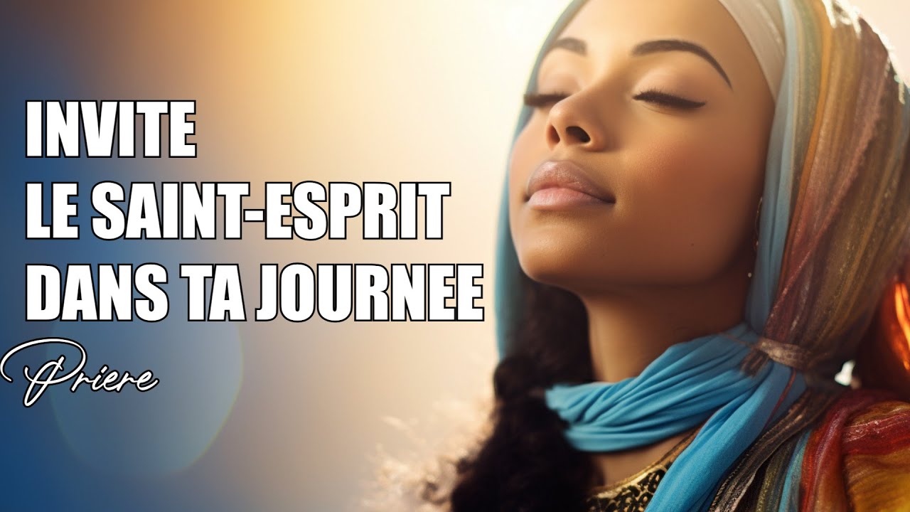 INVITE LE SAINT ESPRIT DANS TA JOURNEE CHAQUE MATIN AVEC CETTE PRIERE PUISSANTE | Tr. Maryline Orcel