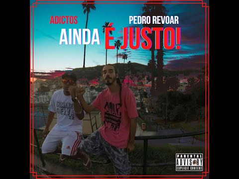 Adictos Part Pedro Revoar - Ainda é justo (Prod T-Rex)