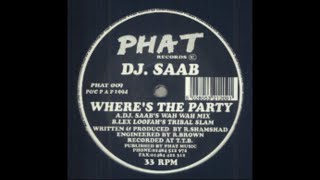 DJ Saab - Where's The Party (DJ. Saab's Wah Wah Mix)