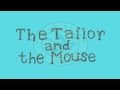 The Tailor and the Mouse - Adapted by John ...