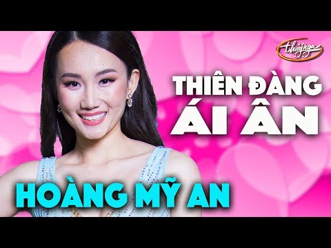 Hoàng Mỹ An - Thiên Đàng Ái Ân (Lam Phương)