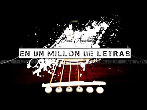 Brock Ansiolitiko - En un Millón de Letras (LETRA - Lyric Video)