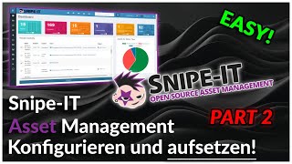 🚀 Snipe-IT Asset Tool PART 2: Schritt-für-Schritt zur perfekten IT-Verwaltung! 🛠️
