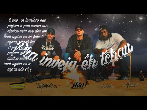 Pra inveja éh tchau - Mc Cesinha, Mc Nael & Mc Dhiou - prod. DJ Al4ddin