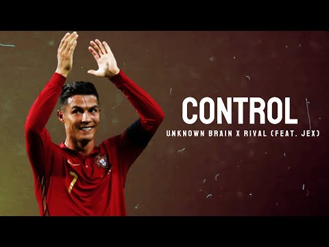 Cristiano Ronaldo 2021 ❯ Unknown Brain x Rival (Feat. Jex) - Control | Skills & Goals | HD