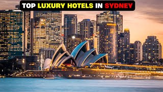 Top 10 Luxury Hotels in Sydney - Best Places to Stay in Sydney | Hidden Gems Aus