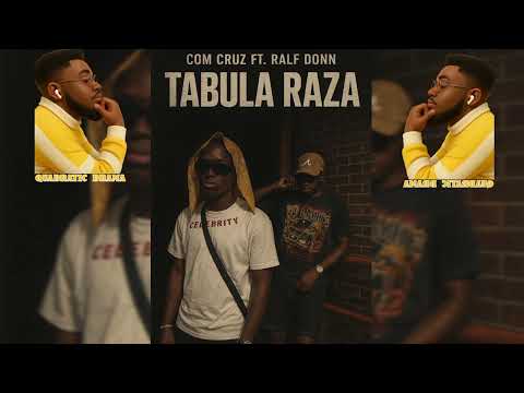 Com Cruz - Tabula Raza Ft. Ralf Donn (Official Audio) New Liberian Song
