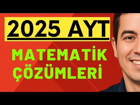 2025 AYT MATEMATİK SORULARININ ÇÖZÜMLERİ (1-31)