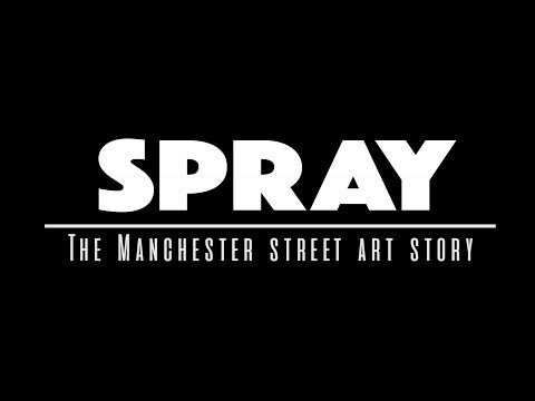 SPRAY - The Manchester street art story