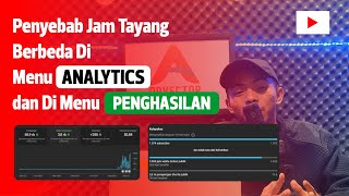 Penyebab Jam Tayang Berbeda Di menu Analytics dan Penghasilan